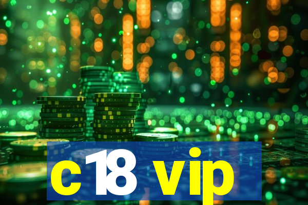 c18 vip